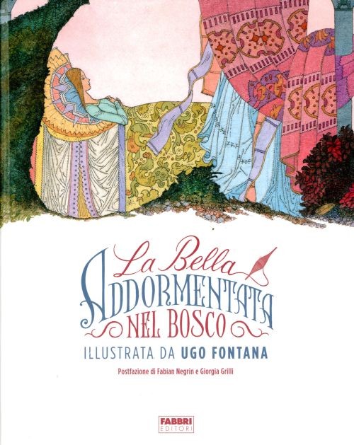 copertina di La bella addormentata nel bosco
Rossana Guarnieri, Ugo Fontana, Fabbri, 2014 
dai 7 anni
