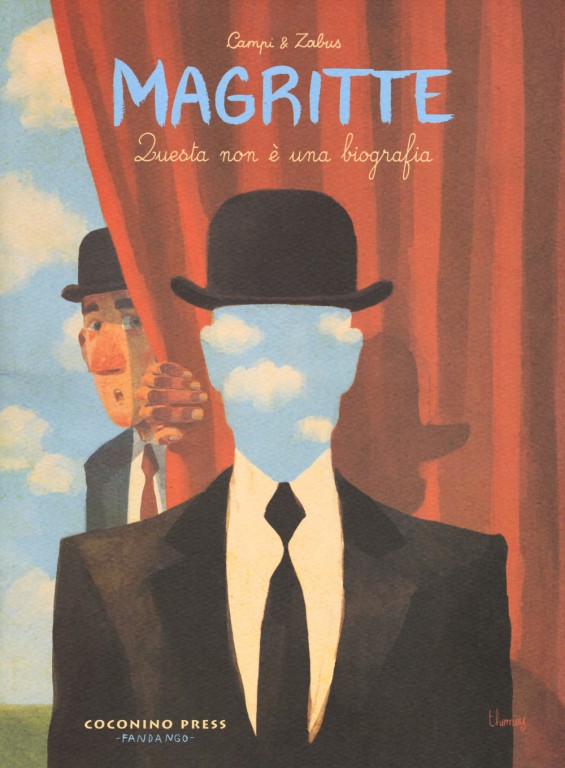 copertina di Thomas Campi, Vincent Zabus, Magritte. Questa non è una biografia, Roma, Coconino Press , Fandango, 2017