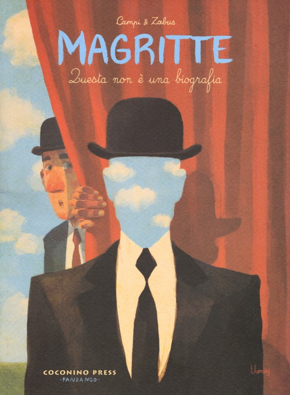 cover of Thomas Campi, Vincent Zabus, Magritte. Questa non è una biografia, Roma, Coconino Press , Fandango, 2017