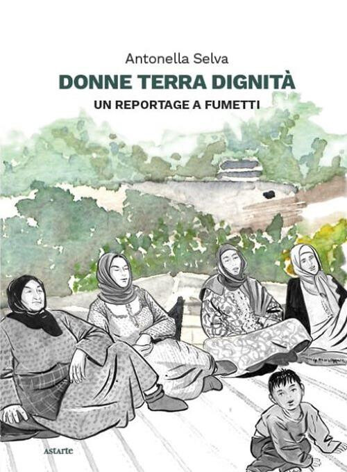 copertina di Donne terra dignità: un reportage a fumetti 