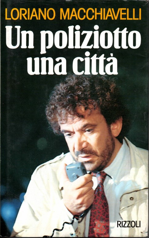 image of Loriano Macchiavelli, Un poliziotto una città (1991)