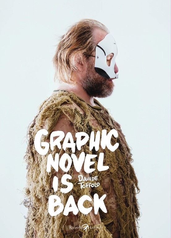 copertina di Davide Toffolo, Graphic novel is back, Milano, Rizzoli Lizard, 2019