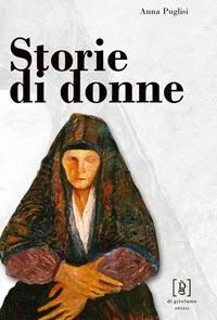 cover of Storie di donne. Antonietta Renda, Giovanna Terranova, Camilla Giaccone raccontano la loro vita