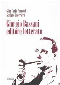 copertina di Giorgio Bassani editore letterato