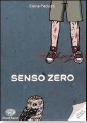 copertina di Senso zero
Elena Peduzzi, Einaudi Ragazzi, 2011 
+12