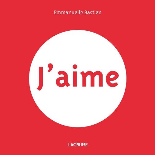 copertina di J’aime
Emmanuelle Bastien, L’agrume, 2015
dai 12 mesi