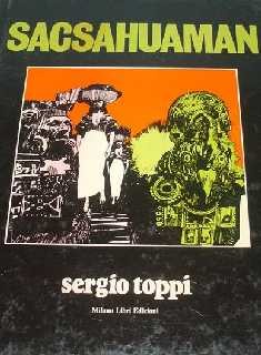 couverture de Sergio Toppi, Sacsahuaman, Milano, Milano Libri, 1980