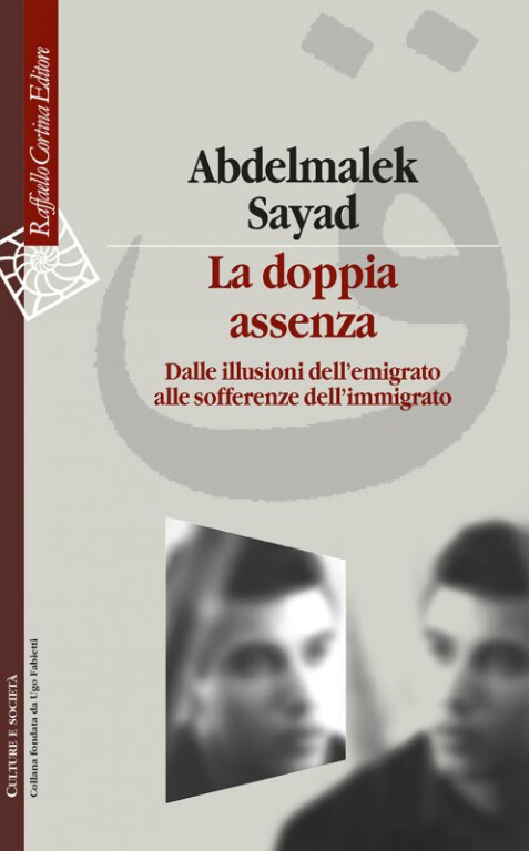 copertina di La doppia assenza: dalle illusioni dell'emigrato alle sofferenze dell'immigrato