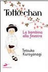 copertina di Totto chan La bambina alla finestra 
Tetsuko Kuroyanagi, Excelsior 1881, 2008
+10