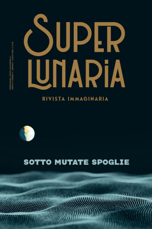 copertina di Sotto mutate spoglie. Numero 9 di  Superlunaria. Rivista immaginaria 