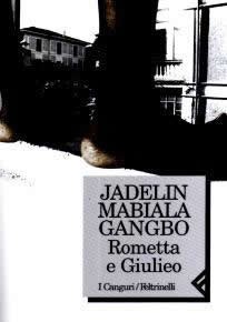 copertina di Jadelin Mabiala Gangbo
Rometta e Giulieo
Milano, Feltrinelli, 2001