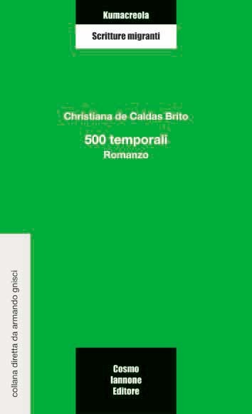 copertina di Christiana de Caldas Brito 
500 temporali
Isernia, Cosmo Iannone, 2006