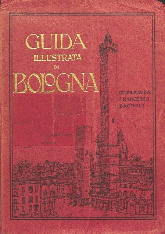 copertina di Guida illustrata di Bologna. Con 105 fotincisioni nel testo