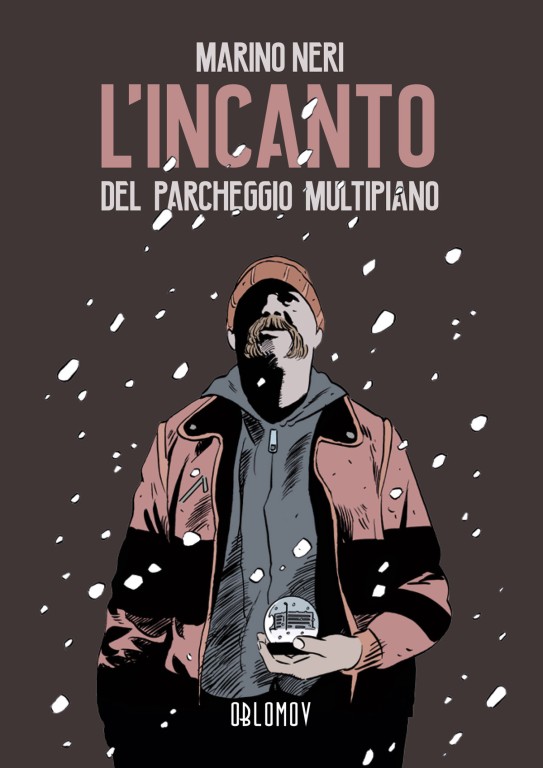 cover of Marino Neri, L' incanto del parcheggio multipiano, Quartu Sant'Elena, Oblomov, 2018