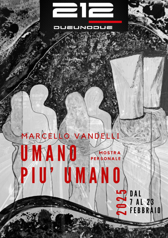 immagine di Marcello Vandelli. UMANO PIU' UMANO