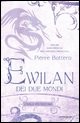 copertina di Ewilan dei due mondi 
Pierre Bottero, Mondadori