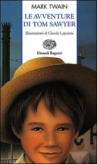 copertina di Le avventure di Tom Sawyer	
Marc Twain, Einaudi Ragazzi, 2004 		
dagli 11/12 anni