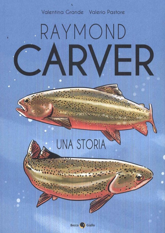 copertina di Valentina Grande, Raymond Carver: una storia, Padova, BeccoGiallo, 2019