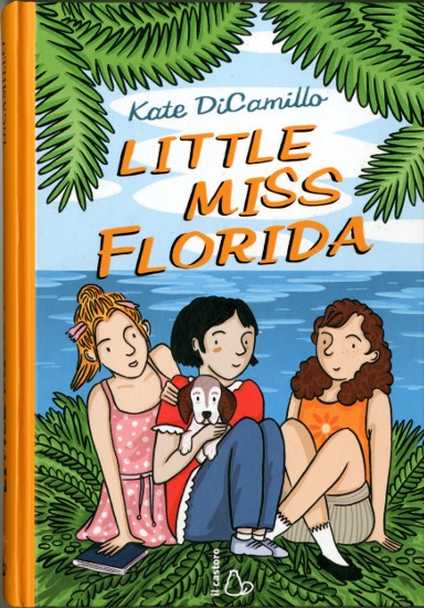 copertina di Little miss Florida 
Kate DiCamillo, Il Castoro, 2017
dai 10 anni