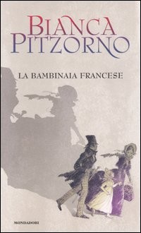 copertina di La bambinaia francese 
Bianca Pitzorno,  Mondadori, 2004
