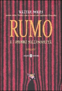 copertina di Rumo e i prodigi nell'oscurità
Walter Moers, Salani, 2004