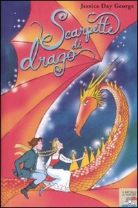 copertina di Scarpette di drago
Jessica Day George, Piemme junior, 2009
+9