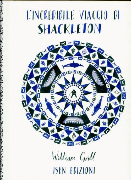 copertina di L'incredibile viaggio di Shackleton 
William Grill, Isbn, 2014 
dai 9/10 anni