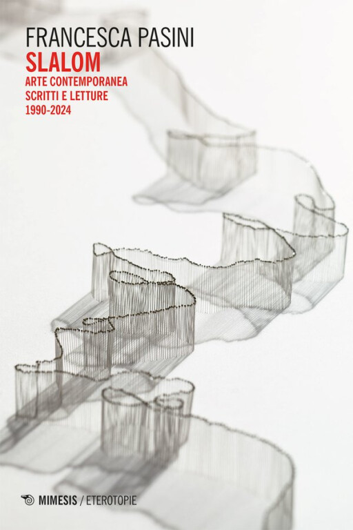 copertina di Presentazione del libro ‘Slalom. Arte contemporanea - scritti e letture 1990-2024’