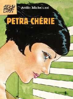 copertina di Attilio Micheluzzi, Petra Chérie, ed. integrale, Bologna, Comma 22, 2013