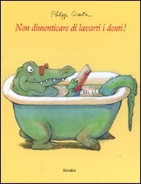 copertina di Non dimenticare di lavarti i denti
Philippe Corentin, Babalibri, 2009
dai 4 anni
