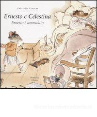 copertina di Ernesto e Celestina. Ernesto è ammalato, Gabrielle Vincent, Nord Sud, 2006