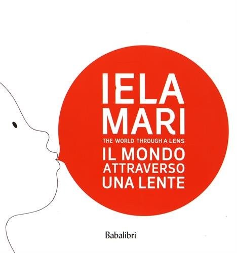copertina di Iela Mari: il mondo attraverso una lente