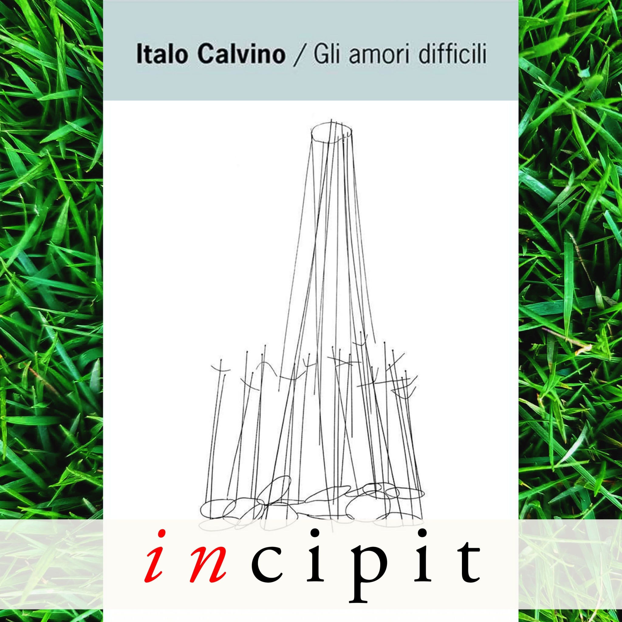 copertina di INCIPIT | GLI AMORI DIFFICILI DI ITALO CALVINO 