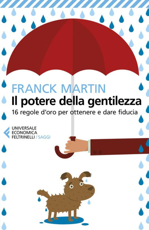 cover of Il potere della gentilezza. 16 regole d'oro per ottenere e dare fiducia