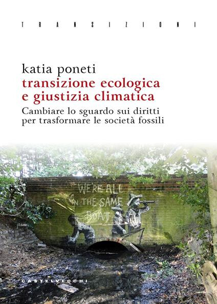 copertina di Transizione ecologica e giustizia climatica: cambiare lo sguardo sui diritti per trasformare le società fossili