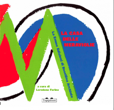 copertina di La casa delle meraviglie: la Emme edizioni di Rosellina Archinto
