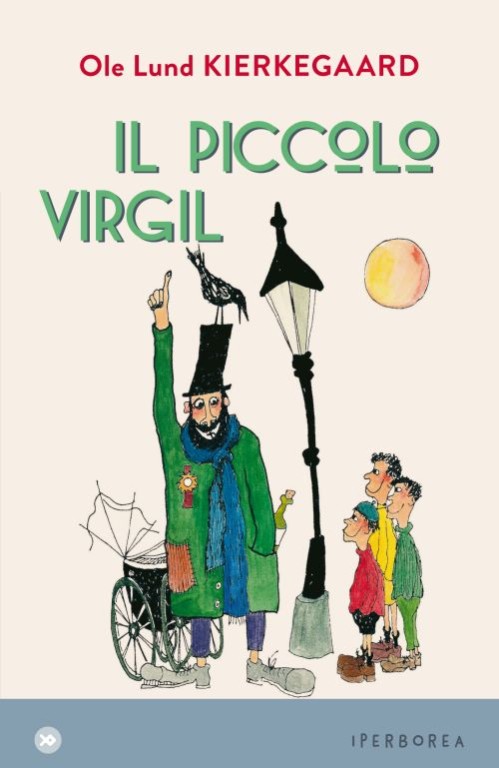 copertina di Il piccolo Virgil
Ole Lund Kirkegaard, Iperborea, 2018
dai 7 anni