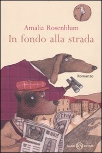 copertina di In fondo alla strada
Amalia Rosenblum, Salani, 2010 
+10