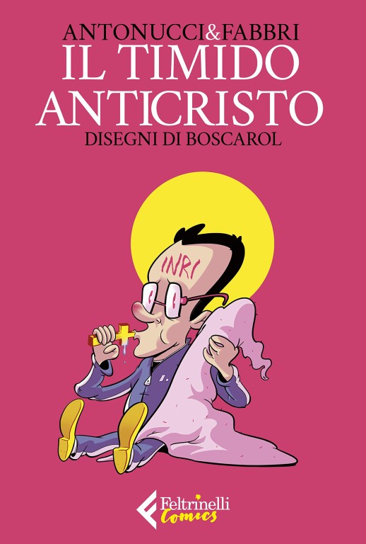 copertina di Antonucci & Fabbri, Il timido anticristo, Milano, Feltrinelli, 2018