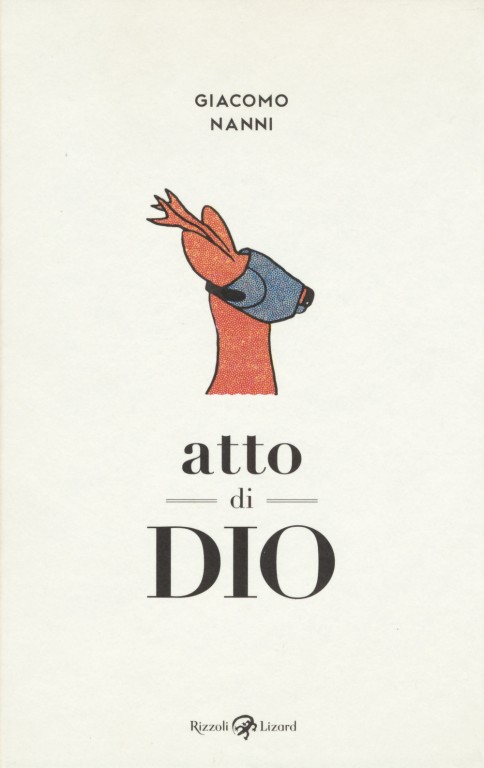 copertina di Giacomo Nanni, Atto di Dio, Milano, Rizzoli Lizard, 2018