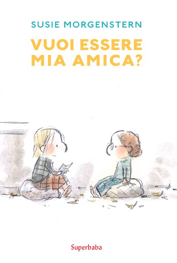 cover of Vuoi essere mia amica? 
Susie Morgenstern, Babalibri, 2019
dai 7 anni

