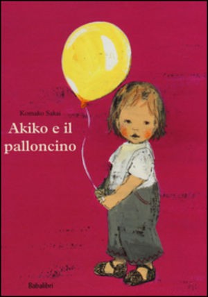copertina di Akiko e il palloncino
Komako Sakai, Babalibri, 2013
