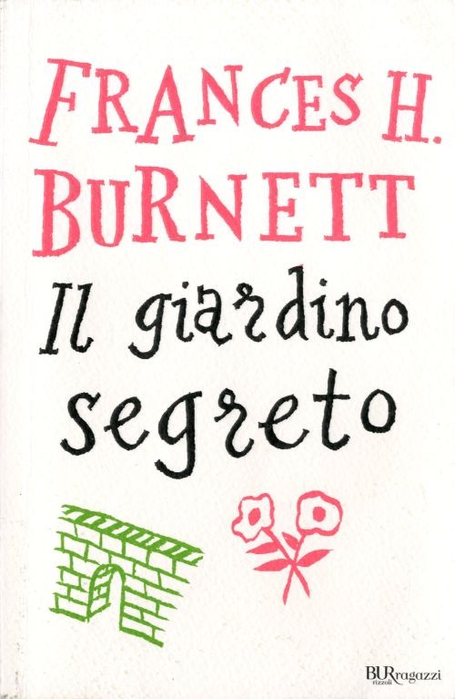 copertina di Il giardino segreto		
Frances E. Hodgson Burnett, BUR Ragazzi, 2009
dai 10/11 anni