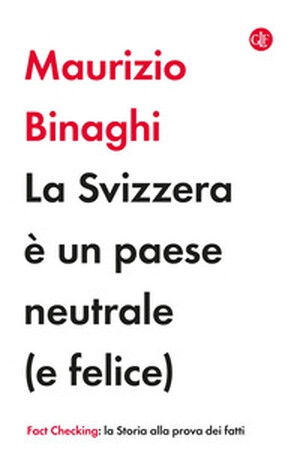 copertina di La Svizzera è un paese neutrale (e felice)