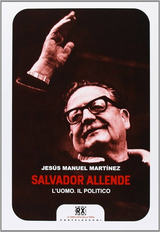 copertina di Salvador Allende: l'uomo, il politico