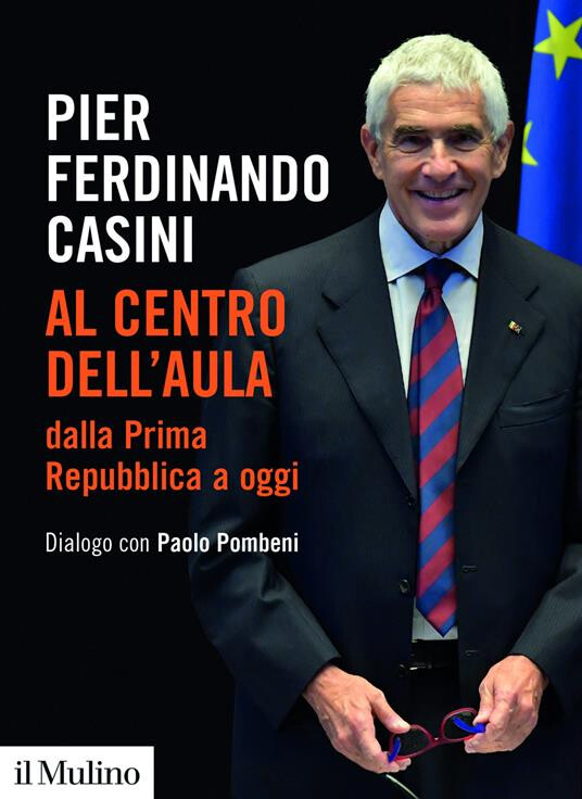 copertina di Al centro dell'aula dalla Prima Repubblica a oggi. Dialogo con Paolo Pombeni