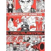 copertina di Laura Pérez Vernetti, Il caso Majakovskij, Roma, Coconino Press : Fandango, 2016
