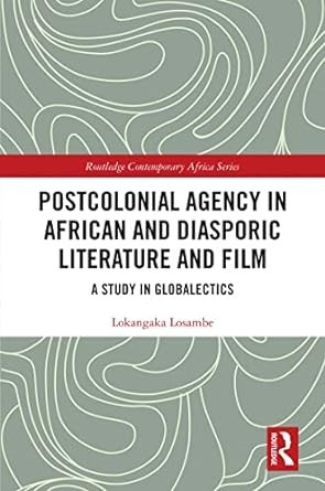 copertina di Postcolonial Agency in African and Diasporic Literature and Film: a Study in Globalectics