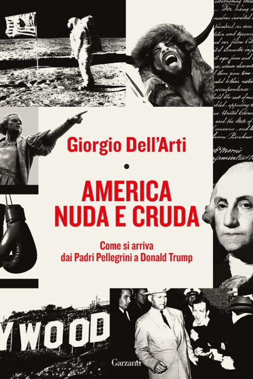 immagine di America nuda e cruda. Come si arriva dai Padri Pellegrini a Donald Trump