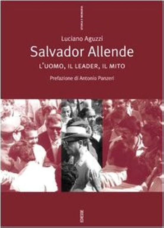 copertina di Salvador Allende: l'uomo, il leader, il mito